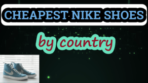 cheapest nike shoes by Country