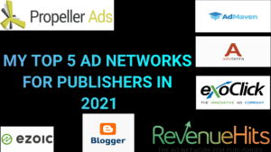 Read more about the article MY TOP 5 AD NETWORKS FOR PUBLISHERS IN 2021